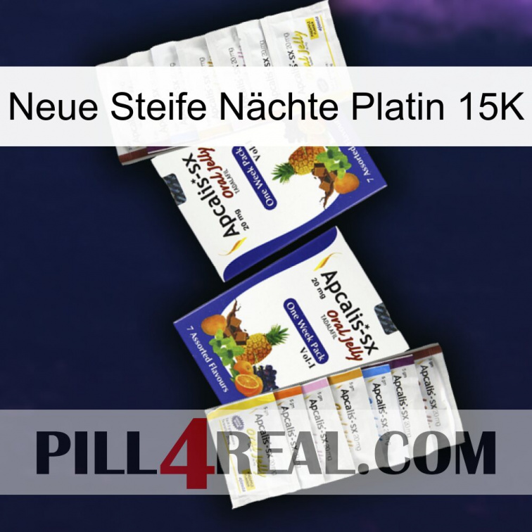 Neue Steife Nächte Platin 15K 12